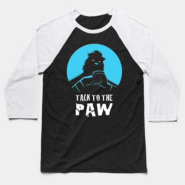 Talk to the Paw Baseball T-Shirt by Great North Comic Shop
